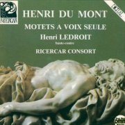 Henri Ledroit, Gerard Lesne, Philippe Pierlot, Ricercar Consort - Du Mont: Motets a voix seule (1984)