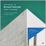 London Choral Sinfonia & Michael Waldron - The Music of Richard Pantcheff, Vol. 1-2 (2020/2021) [Hi-Res]