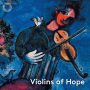 Sasha Cooke, Daniel Hope, Kay Stern, Dawn Harms, Patricia Heller, Emil Miland - Violins of Hope (Live) (2021) [CD-Rip]