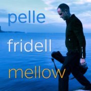 Pelle Fridell - Mellow (2023) [Hi-Res]