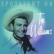 Tex Williams - Spotlight on Tex Williams (2022)
