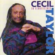 Cecil Taylor - In Florescence (1990)