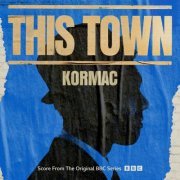 Kormac - This Town (Score From The Original BBC Series) (2024) [Hi-Res]