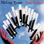 McCoy Tyner - Just Feelin' (1985/2007) FLAC