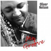 Oliver Nelson - My Groove (2021)