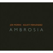 Joe Morris, Agusti Fernandez - Ambrosia (2011)