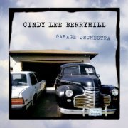 Cindy Lee Berryhill - Garage Orchestra (Deluxe Edition) (1994/2019)