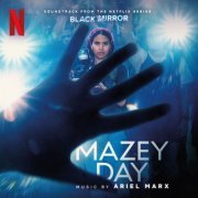 Ariel Marx - Mazey Day (Soundtrack from the Netflix Series 'Black Mirror') (2023) [Hi-Res]