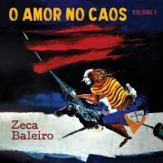 Zeca Baleiro - O Amor no Caos, Vol. 1 (2019)