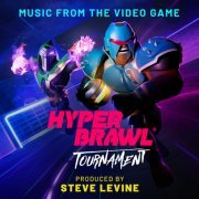 Steve Levine - HyperBrawl Tournament (Music from the Video Game) (2020) [Hi-Res]