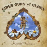 Girls Guns And Glory - Inverted Valentine (2008)