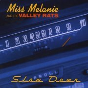 Miss Melanie & the Valley Rats - Slow Down (2011)