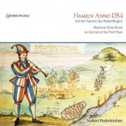 Giuseppe Paolo Cecere, Wolfgang Reithofer, Norbert Rodenkirchen - Hameln Anno 1284: Medieval Flute Music On The Trail Of The Pied Piper (2012)
