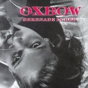 Oxbow - Serenade In Red (1997)