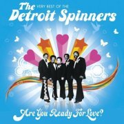 The Detroit Spinners - Are You Ready For Love? (The Very Best Of The Detroit Spinners) (Remastered) (2009)