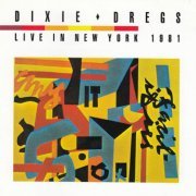 Dixie Dregs - Live In New York 1981 (1981)