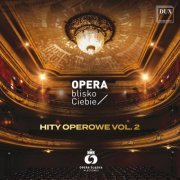 Silesian Opera Orchestra, Tomasz Tokarczyk - Hity operowe, Vol. 2: Opera blisko ciebie (2023)