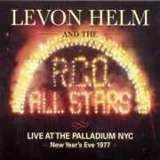 Levon Helm And The RCO All-Stars - Live At The Palladium NYC - New Year's Eve 1977 (2006)