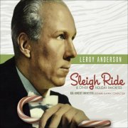 The BBC Concert Orchestra, Leonard Slatkin - Leroy Anderson: Sleigh Ride and Other Holiday Favourites (2007)