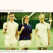 Acid House Kings - Advantage Acid House Kings (2002)
