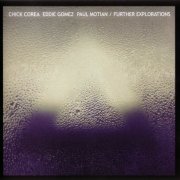 Chick Corea, Eddie Gomez, Paul Motian - Further Explorations (2012) CD Rip