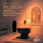Polyphony, Bournemouth Sinfonietta, Stephen Layton - Rutter: Requiem & Other Choral Works (1997)