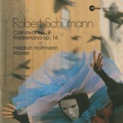 Heidrun Holtmann - Robert Schumann (Carnaval, Op. 9 - Kreisleriana, Op. 16) (1988/2021)