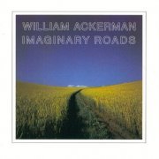 William Ackerman - Imaginary Roads (1988)