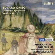 Camilla Tilling, Tom Erik Lie, WDR Sinfonieorchester Köln, Eivind Aadland - Grieg: Complete Symphonic Works, Vol. V (2015) Hi-Res