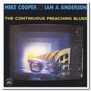 Mike Cooper & Ian A. Anderson - The Continuous Preaching Blues (1985) [Remastered 2015]