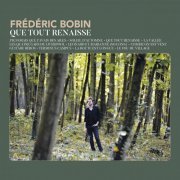 Frédéric Bobin - Que tout renaisse (2023) [Hi-Res]