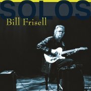 Bill Frisell - Solos - The Jazz Sessions (2012)