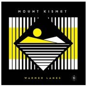 Mount Kismet - Warmer Lanes (2019)