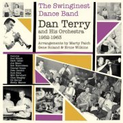 Dan Terry - The Swinginest Dance Band. Dan Terry and His Orchestra 1952-1963 (2017)
