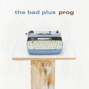 The Bad Plus - Prog (2007)