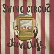 The Sweet Life Society - Swing circus (2014)