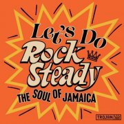 Various Artists - Let's Do Rock Steady (The Soul of Jamaica) (2024)