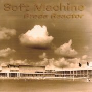 Soft Machine - Breda Reactor (2004)