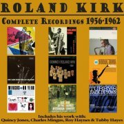 Rahsaan Roland Kirk - Complete Recordings 1956-62 (2013)