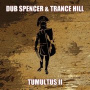 Dub Spencer & Trance Hill - Tumultus II (2020) [Hi-Res]