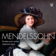 Christian Ivaldi, Noël Lee - Mendelssohn: Three Sonatas (2009)