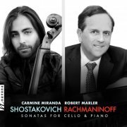 Carmine Miranda, Robert Marler - Shostakovich & Rachmaninoff: Sonatas for Cello & Piano (2023) [Hi-Res]
