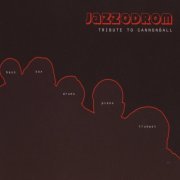 Jazzodrom - Tribute To Cannonball (2004)
