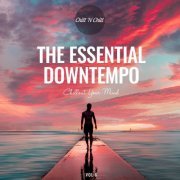 VA - The Essential Downtempo Vol.6 Chillout Your Mind (2024)