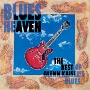 Glenn Kaiser - Blues Heaven - The Best Of Glenn Kaiser's Blues (1999)