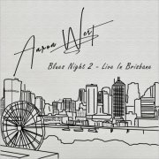 Aaron West - Blues Night 2 (Live In Brisbane) (2021)