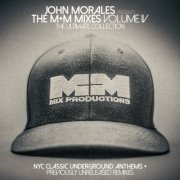 Various Artist - John Morales ‎– The M+M Mixes Volume IV (The Ultimate Collection) (2017)