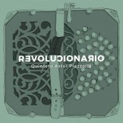 Quinteto Astor Piazzolla - Revolucionario (2018) [Hi-Res]