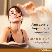 Arion Orchestre Baroque, Élisabeth Pion, Mathieu Lussier - Amadeus et l'Impératrice: Mozart - Montgeroult (2024) [Hi-Res]