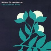 Nicolas Simion Quintet - Transylvanian Mood (2023)